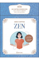 Mes cartes zen - 60 cartes d'exercices pour cultiver la serenite dans votre quotidien - coffret