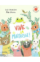 Vive la maîtresse !