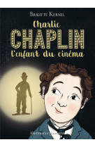 Charlie chaplin, l-enfant du cinema