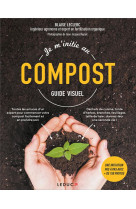 Je m'initie au compost : guide visuel