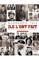 Normandie 1944 : ils l-ont fait (fr) - quarante veterans racontent