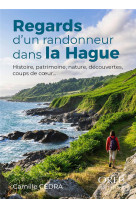 Regards d-un randonneur dans la hague - histoire, patrimoine, nature, decouvertes, coups de coeur