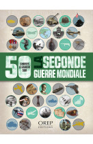 50 choses a savoir sur la seconde guerre mondiale