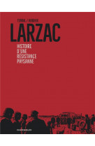 Larzac, histoire d'une résistance paysanne