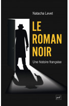 Le roman noir : une histoire francaise