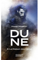 Dune tome 6 : la maison des meres