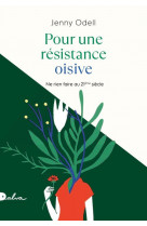 Pour une resistance oisive - ne rien faire au xxie siecle