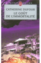 Le gout de l'immortalite