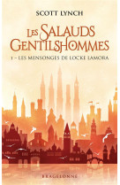 Les salauds gentilshommes, t1 : les mensonges de locke lamora