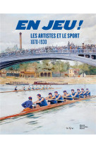 En jeu ! les artistes et le sport 1870-1930