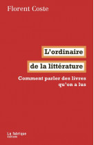 L-ordinaire de la litterature - que peut (encore) la theorie litteraire ?