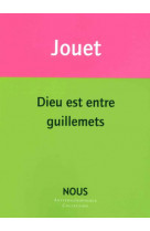 Dieu est entre guillemets