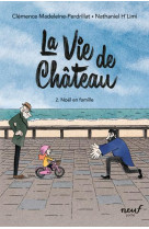 La vie de chateau - tome 2 - noel en famille