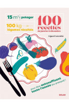 15 m  de potager, 100 kilos de legumes recoltes, 100 recettes de janvier a decembre