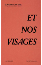 Et nos visages, mon coeur, fugaces comme des photos