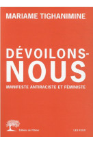 Devoilons-nous - manifeste antiraciste et feministe