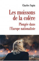 Les moissons de la colere. - plongee dans l-europe nationaliste