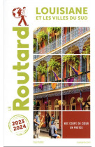 Guide du routard : louisiane et les villes du sud (edition 2023/2024)