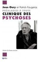 Prealables a toute clinique des psychoses