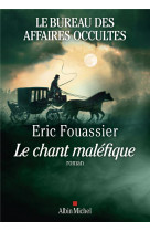 Le bureau des affaires occultes - tome 4 - le chant malefique