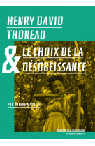 Henry david thoreau et le choix de la desobeissance