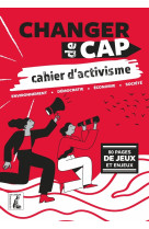 Changer de cap, cahier d'activisme - d'autres choix, un autr