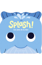 Splash ! les sons de la mer - huit sons + une comptine