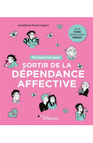 50 exercices pour sortir de la dependance affective (2e edition)