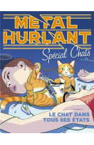 Metal hurlant hors serie : les chats - la dixieme vie du chat