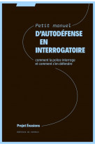 Petit manuel d'autodéfense en interrogatoire