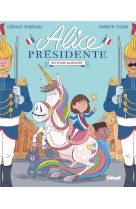 Alice presidente - tome 02 - en toute simplicite