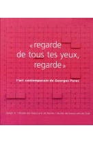 « regarde de tous tes yeux, regarde »  -  l'art contemporain de georges perec