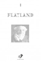 Flatland - fantaisie en plusieurs dimensions