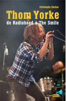 Thom yorke - de radiohead a the smile