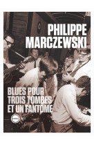 Blues pour trois tombes et un fantome