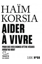 Aider a vivre - pour des vies dignes d-etre vecues jusqu-au bout