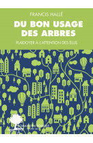 Du bon usage des arbres - un plaidoyer a l-attention des elus et des enarques