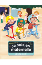 Je suis en maternelle - vive la récré !