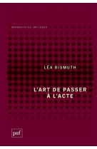 L-art de passer a l-acte