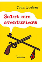 Salut aux aventuriers