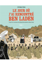 Le jour ou j-ai rencontre ben laden t01 - de venissieux a tora bora