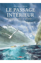 Le passage interieur - one-shot - le passage interieur - voyage essentiel en alaska