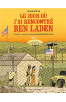 Le jour ou j-ai rencontre ben laden t02 - detenus 161 et 325 a guantanamo