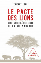 Le pacte des lions - une socio-ecologie de la vie sauvage