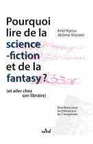 Pourquoi lire de la science-fiction et de la fantasy ? (et aller chez son libraire)