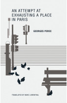 Georges perec an attempt at exhausting a place in paris /anglais