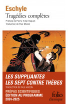 Tragedies completes - les suppliantes - les sept contre thebes-prepas scientifiques 2024-2025. editi