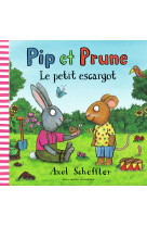 Pip et prune : le petit escargot