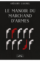 Le manoir du marchand d'armes