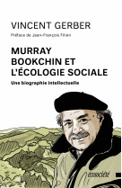 Murray bookchin et l'écologie sociale - une biographie intel